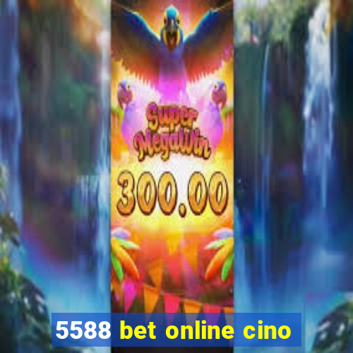 5588 bet online cino